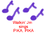 "Pika, Pika" song written and sung by Walkin' Jim Stoltz